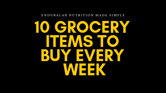 10 grocery items to buy ever week.png