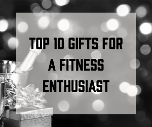 Top 10 Gifts for Fitness Enthusiasts