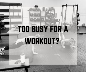 Too Busy for a Workout?