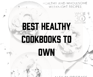 Best Overall Healthy Cookbooks to Own